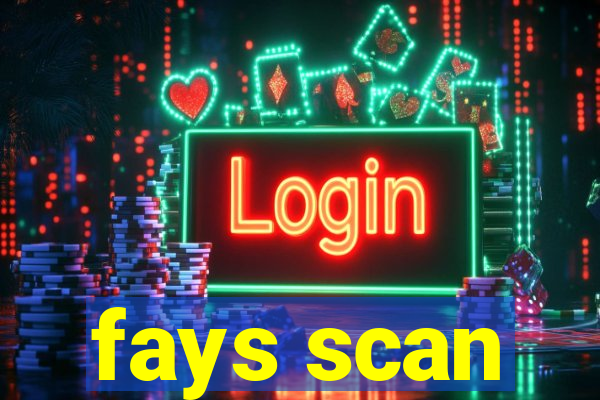 fays scan